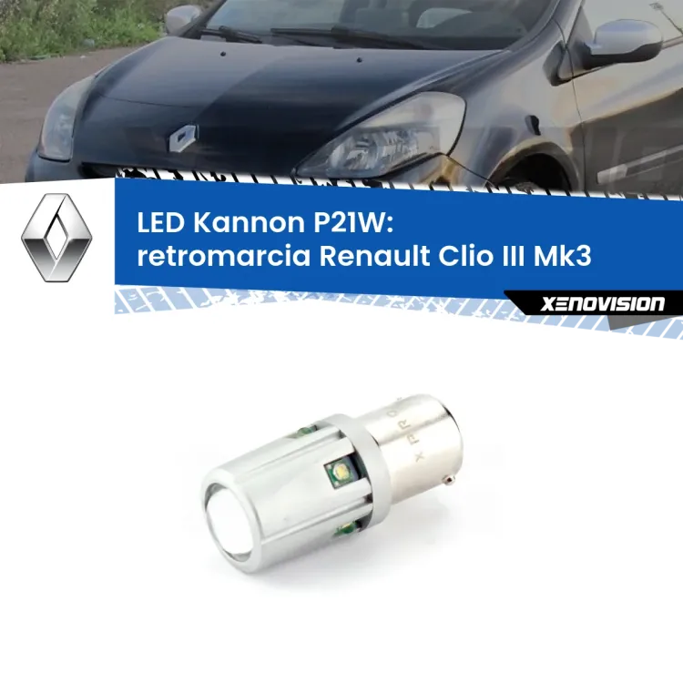 0 Retromarcia LED Renault Clio III  2005 - 2011: P21W Kannon <strong>LED per Retromarcia Renault Clio III  2005 - 2011.</strong>Lampadina P21W con una poderosa illuminazione frontale rafforzata da 5 potenti chip laterali.