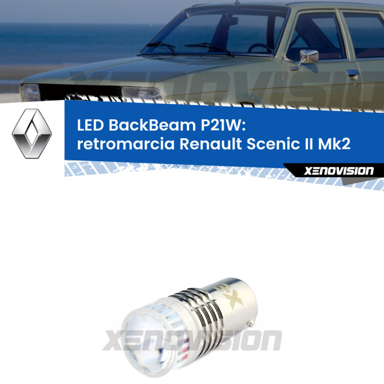 <strong>Retromarcia LED per Renault Scenic II</strong> Mk2 2003 - 2008. Lampada <strong>P21W</strong> canbus. Illumina a giorno con questo straordinario cannone LED a luminosità estrema.
