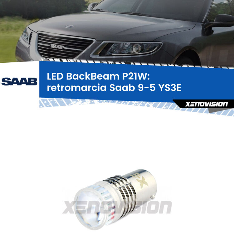 <strong>Retromarcia LED per Saab 9-5</strong> YS3E 1997 - 2010. Lampada <strong>P21W</strong> canbus. Illumina a giorno con questo straordinario cannone LED a luminosità estrema.