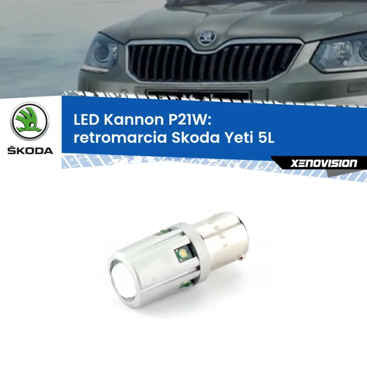 0 Retromarcia LED Skoda Yeti 5L 2009 - 2017: P21W Kannon <strong>LED per Retromarcia Skoda Yeti 5L 2009 - 2017.</strong>Lampadina P21W con una poderosa illuminazione frontale rafforzata da 5 potenti chip laterali.