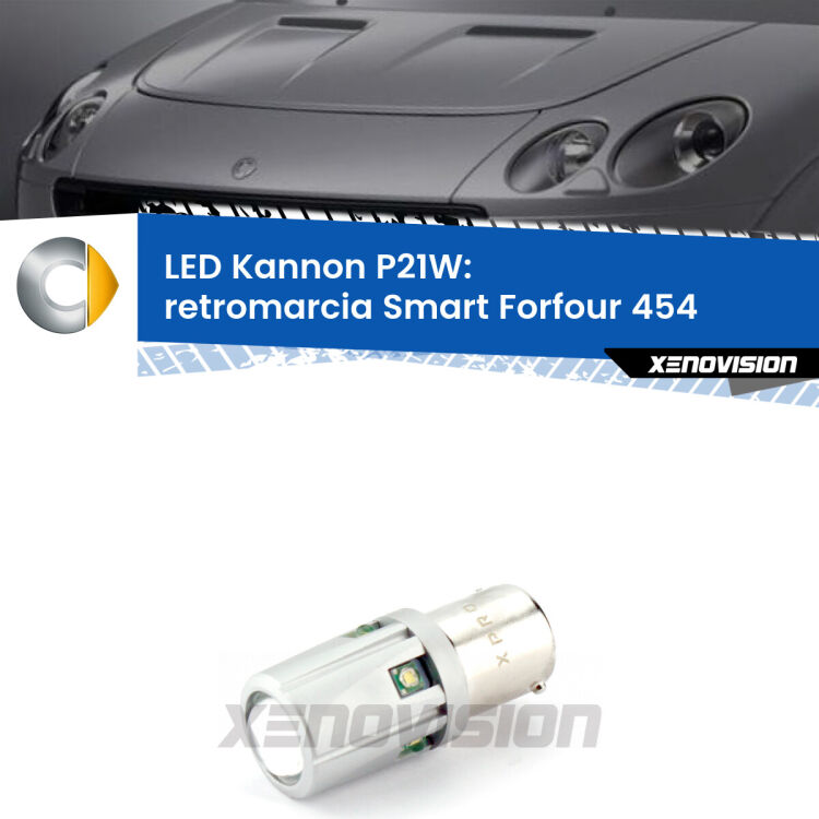 <strong>LED per Retromarcia Smart Forfour 454 2004 - 2006.</strong>Lampadina P21W con una poderosa illuminazione frontale rafforzata da 5 potenti chip laterali.