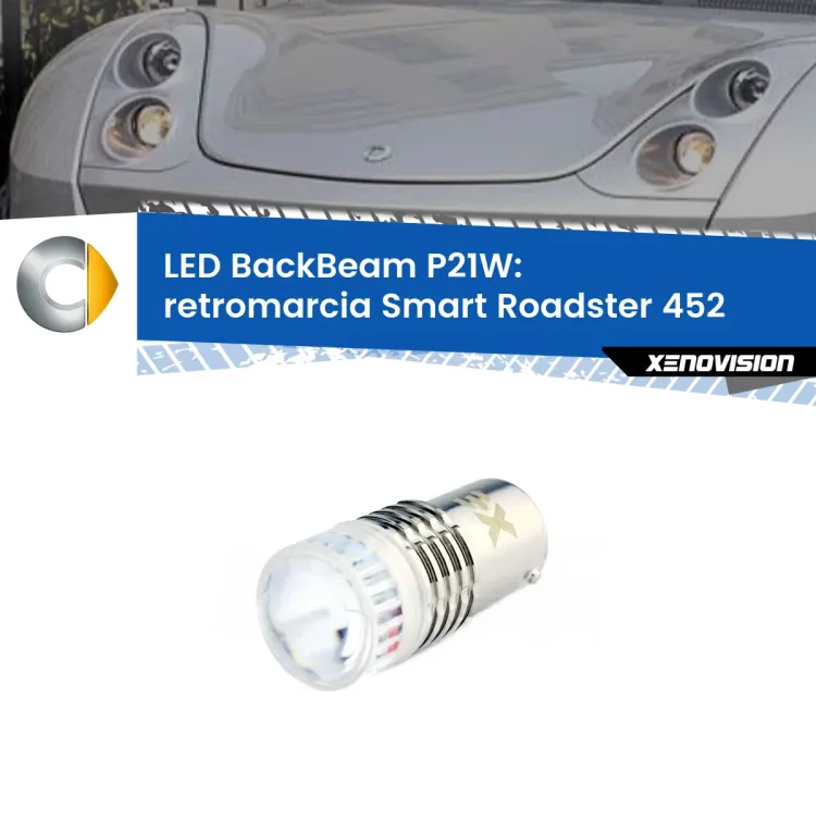 0 Retromarcia LED Smart Roadster 452 2003 - 2005: P21W BackBeam <strong>Retromarcia LED per Smart Roadster</strong> 452 2003 - 2005. Lampada <strong>P21W</strong> canbus. Illumina a giorno con questo straordinario cannone LED a luminosità estrema.