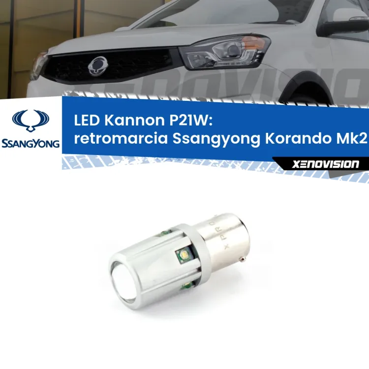 0 Retromarcia LED Ssangyong Korando Mk2 1996 - 2006: P21W Kannon <strong>LED per Retromarcia Ssangyong Korando Mk2 1996 - 2006.</strong>Lampadina P21W con una poderosa illuminazione frontale rafforzata da 5 potenti chip laterali.