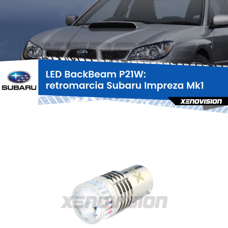 <strong>Retromarcia LED per Subaru Impreza</strong> Mk1 1992 - 2000. Lampada <strong>P21W</strong> canbus. Illumina a giorno con questo straordinario cannone LED a luminosità estrema.