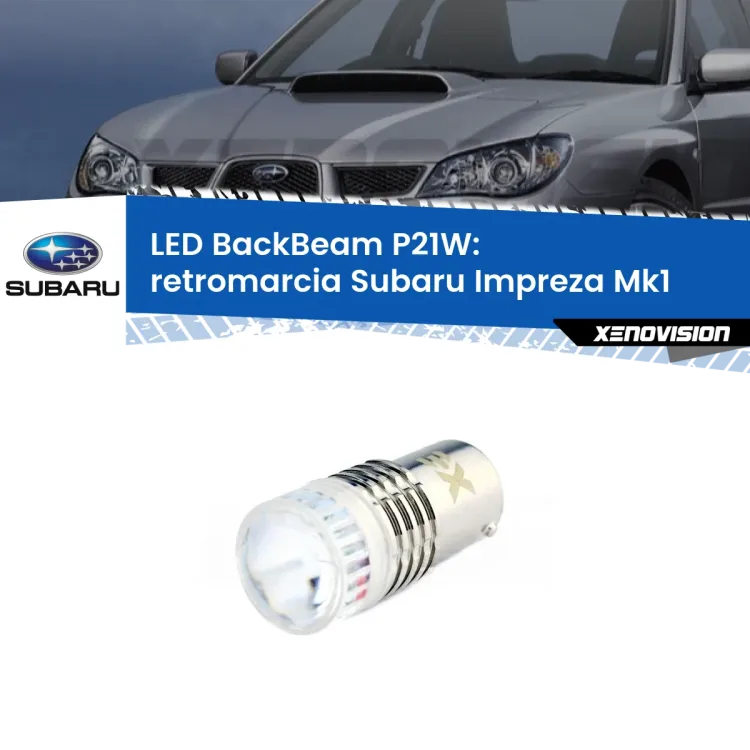 0 Retromarcia LED Subaru Impreza Mk1 1992 - 2000: P21W BackBeam <strong>Retromarcia LED per Subaru Impreza</strong> Mk1 1992 - 2000. Lampada <strong>P21W</strong> canbus. Illumina a giorno con questo straordinario cannone LED a luminosità estrema.