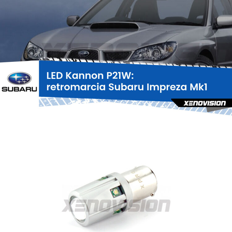 <strong>LED per Retromarcia Subaru Impreza Mk1 1992 - 2000.</strong>Lampadina P21W con una poderosa illuminazione frontale rafforzata da 5 potenti chip laterali.