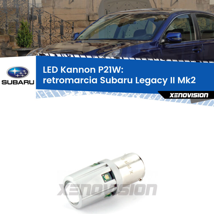 <strong>LED per Retromarcia Subaru Legacy II Mk2 1994 - 1999.</strong>Lampadina P21W con una poderosa illuminazione frontale rafforzata da 5 potenti chip laterali.