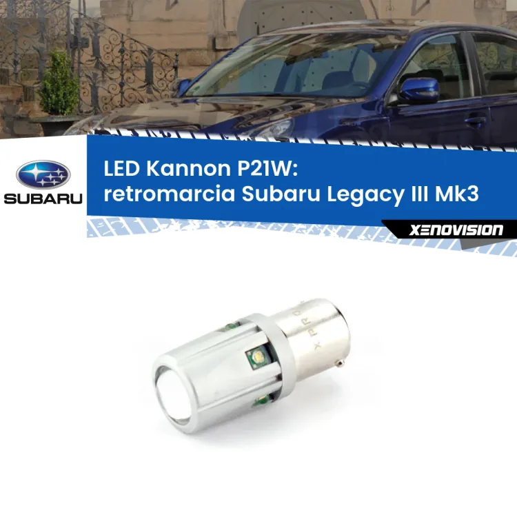0 Retromarcia LED Subaru Legacy III Mk3 1998 - 2002: P21W Kannon <strong>LED per Retromarcia Subaru Legacy III Mk3 1998 - 2002.</strong>Lampadina P21W con una poderosa illuminazione frontale rafforzata da 5 potenti chip laterali.