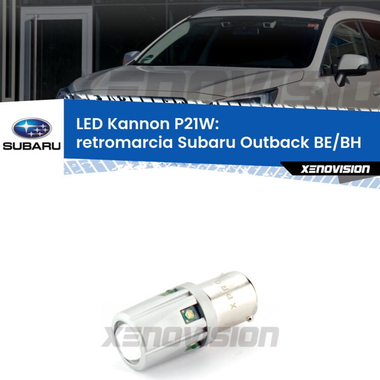 <strong>LED per Retromarcia Subaru Outback BE/BH 2000 - 2003.</strong>Lampadina P21W con una poderosa illuminazione frontale rafforzata da 5 potenti chip laterali.