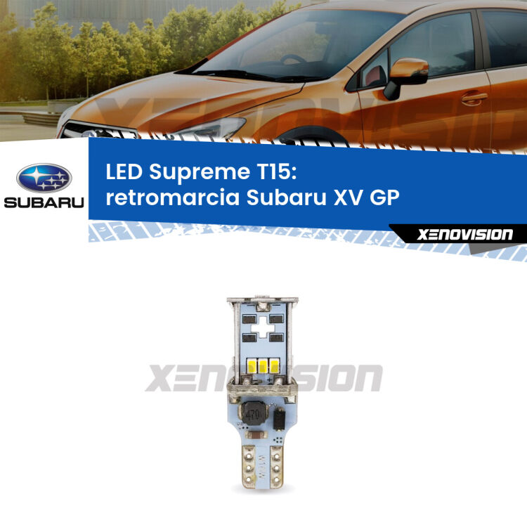 <strong>LED retromarcia per Subaru XV</strong> GP 2012 - 2016. 15 Chip CREE 3535, sviluppa un'incredibile potenza. Qualità Massima. Oltre 6W reali di pura potenza.
