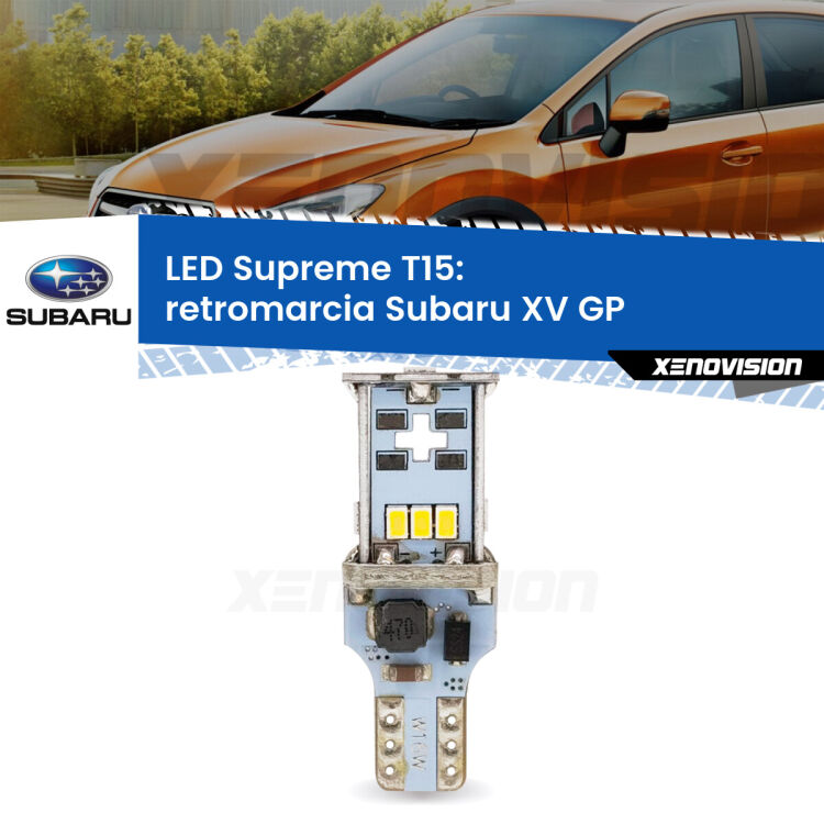 0 Retromarcia LED Subaru XV GP 2012 - 2016: T15 Supreme <strong>LED retromarcia per Subaru XV</strong> GP 2012 - 2016. 15 Chip CREE 3535, sviluppa un'incredibile potenza. Qualità Massima. Oltre 6W reali di pura potenza.