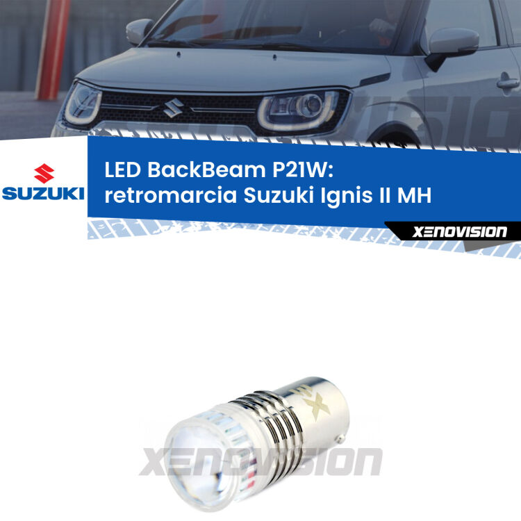<strong>Retromarcia LED per Suzuki Ignis II</strong> MH 2003 - 2008. Lampada <strong>P21W</strong> canbus. Illumina a giorno con questo straordinario cannone LED a luminosità estrema.