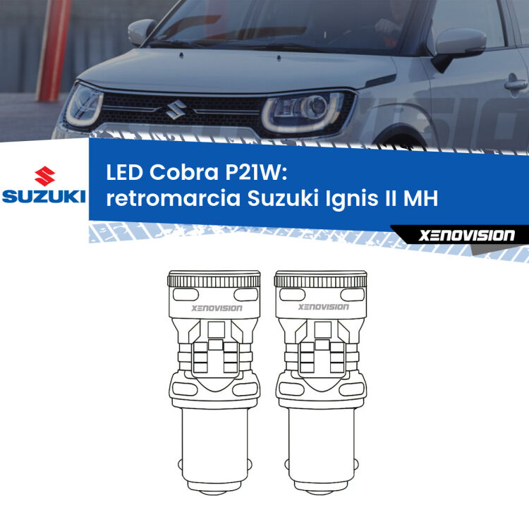 Retromarcia LED Suzuki Ignis II MH 2003 - 2008: P21W Cobra <strong>Retromarcia LED no-spie per Suzuki Ignis II</strong> MH 2003 - 2008. Coppia lampade <strong>P21W</strong> modello Cobra super-canbus, raffreddate a ventola.