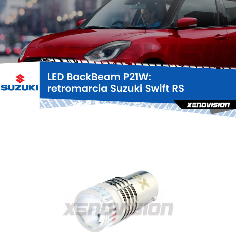 <strong>Retromarcia LED per Suzuki Swift</strong> RS 2005 - 2010. Lampada <strong>P21W</strong> canbus. Illumina a giorno con questo straordinario cannone LED a luminosità estrema.
