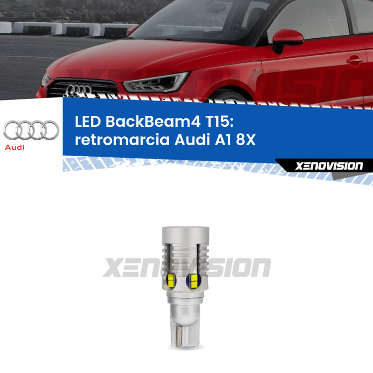 <strong>Retromarcia LED per Audi A1</strong> 8X 2010 - 2018. Lampada <strong>T15</strong> canbus modello BackBeam4.