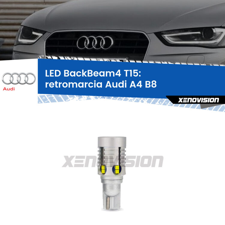 <strong>Retromarcia LED per Audi A4</strong> B8 2007 - 2015. Lampada <strong>T15</strong> canbus modello BackBeam4.
