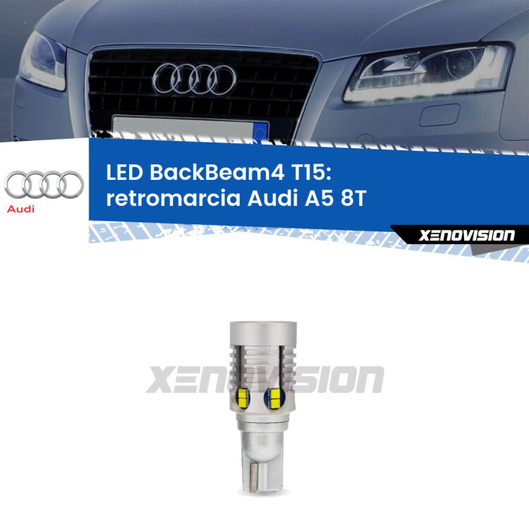 <strong>Retromarcia LED per Audi A5</strong> 8T 2007 - 2017. Lampada <strong>T15</strong> canbus modello BackBeam4.
