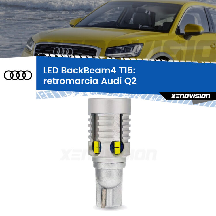 0 Retromarcia LED T15 BackBeam4 per Audi Q2 2016 - 2018 <strong>Retromarcia LED per Audi Q2</strong> 2016 - 2018. Lampada <strong>T15</strong> canbus modello BackBeam4.