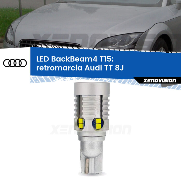 0 Retromarcia LED T15 BackBeam4 per Audi TT 8J 2006 - 2014 <strong>Retromarcia LED per Audi TT</strong> 8J 2006 - 2014. Lampada <strong>T15</strong> canbus modello BackBeam4.