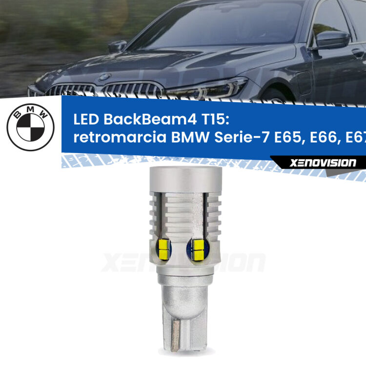 0 Retromarcia LED T15 BackBeam4 per BMW Serie-7 E65, E66, E67 2001 - 2008 <strong>Retromarcia LED per BMW Serie-7</strong> E65, E66, E67 2001 - 2008. Lampada <strong>T15</strong> canbus modello BackBeam4.