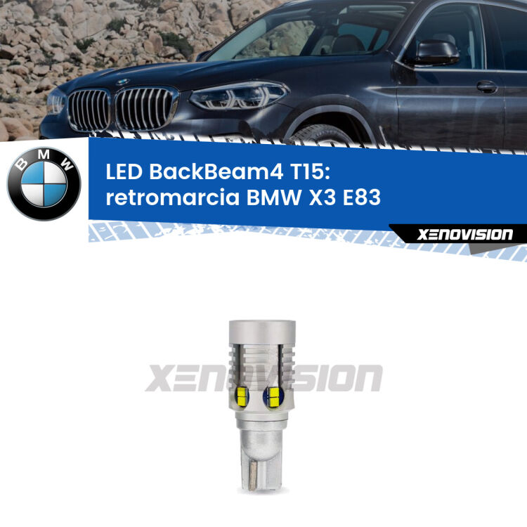 <strong>Retromarcia LED per BMW X3</strong> E83 2006 - 2010. Lampada <strong>T15</strong> canbus modello BackBeam4.