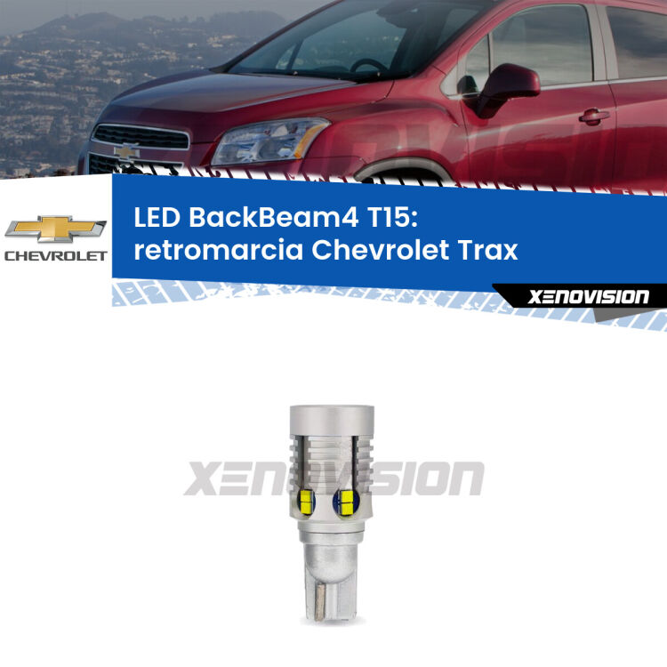 <strong>Retromarcia LED per Chevrolet Trax</strong>  2012 in poi. Lampada <strong>T15</strong> canbus modello BackBeam4.