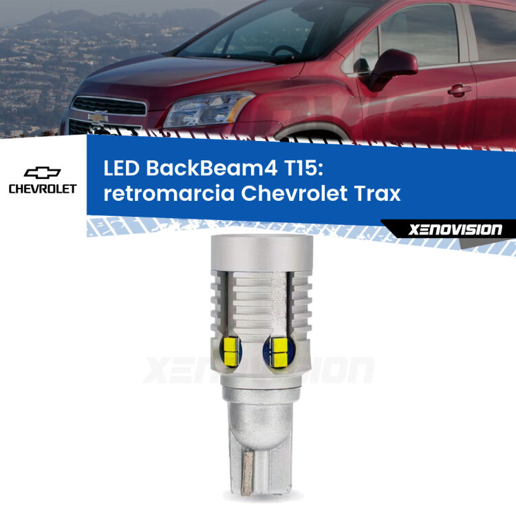 0 Retromarcia LED T15 BackBeam4 per Chevrolet Trax 2012 in poi <strong>Retromarcia LED per Chevrolet Trax</strong> 2012 in poi. Lampada <strong>T15</strong> canbus modello BackBeam4.