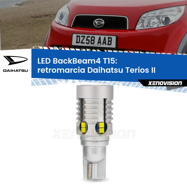 0 Retromarcia LED T15 BackBeam4 per Daihatsu Terios II 2005 - 2009 <strong>Retromarcia LED per Daihatsu Terios</strong> II 2005 - 2009. Lampada <strong>T15</strong> canbus modello BackBeam4.