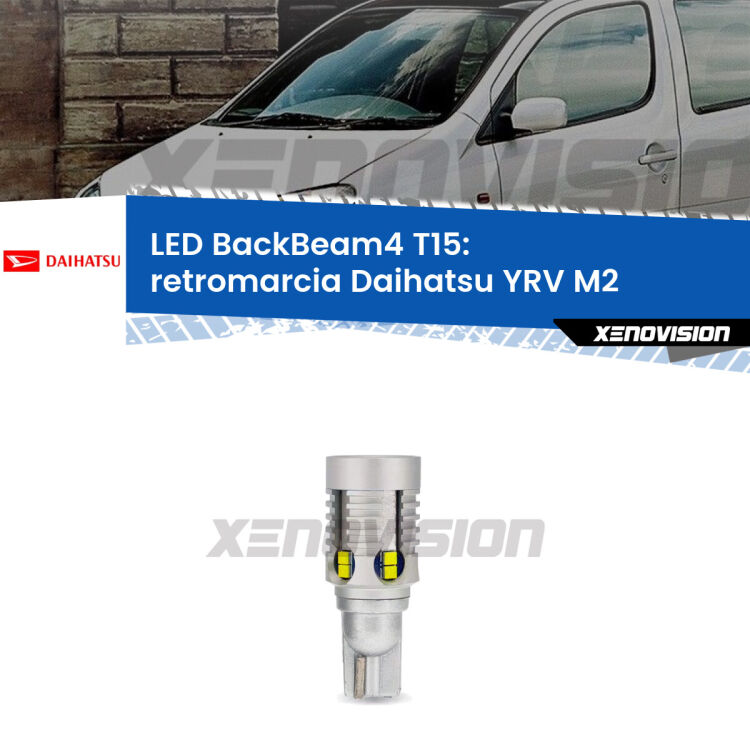 <strong>Retromarcia LED per Daihatsu YRV</strong> M2 2000 - 2005. Lampada <strong>T15</strong> canbus modello BackBeam4.