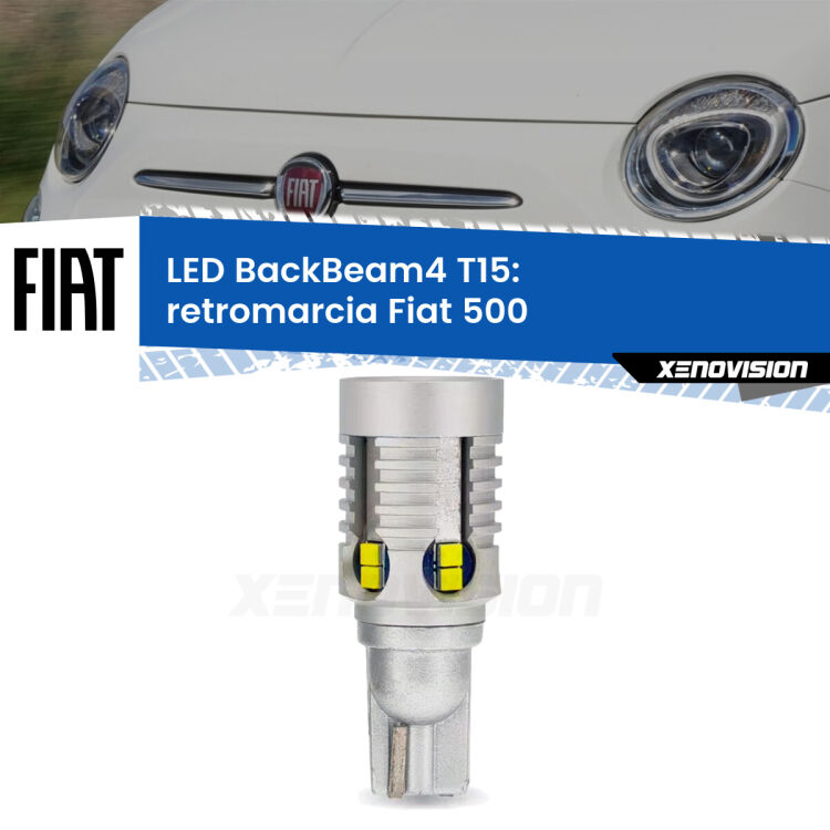 0 Retromarcia LED T15 BackBeam4 per Fiat 500 2015 - 2022 <strong>Retromarcia LED per Fiat 500</strong> 2015 - 2022. Lampada <strong>T15</strong> canbus modello BackBeam4.