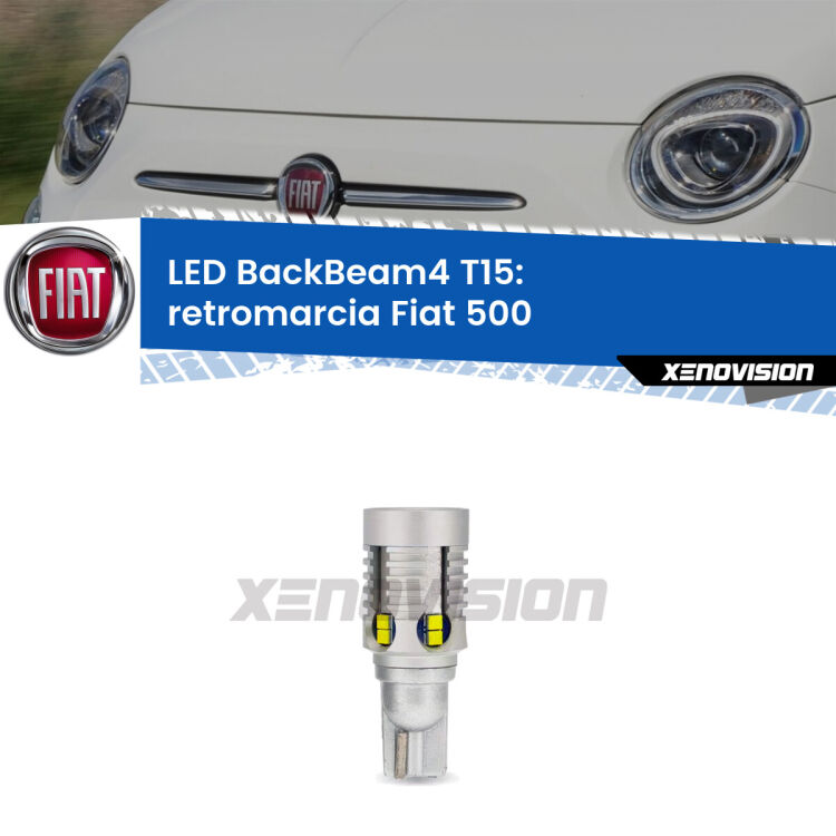 <strong>Retromarcia LED per Fiat 500</strong>  2015 - 2022. Lampada <strong>T15</strong> canbus modello BackBeam4.