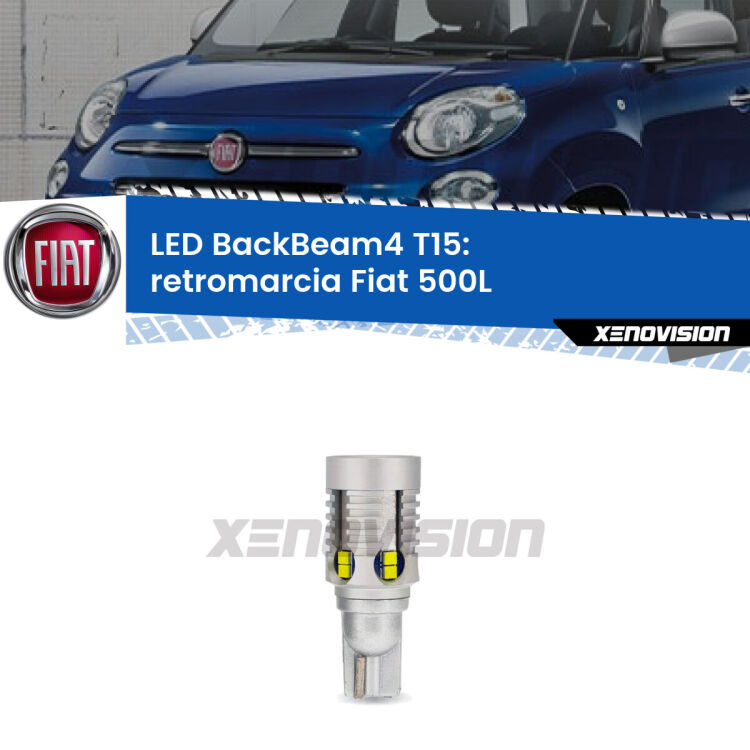<strong>Retromarcia LED per Fiat 500L</strong>  2012 - 2018. Lampada <strong>T15</strong> canbus modello BackBeam4.