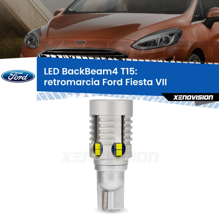 0 Retromarcia LED T15 BackBeam4 per Ford Fiesta Mk7 2017 - 2020 <strong>Retromarcia LED per Ford Fiesta</strong> Mk7 2017 - 2020. Lampada <strong>T15</strong> canbus modello BackBeam4.
