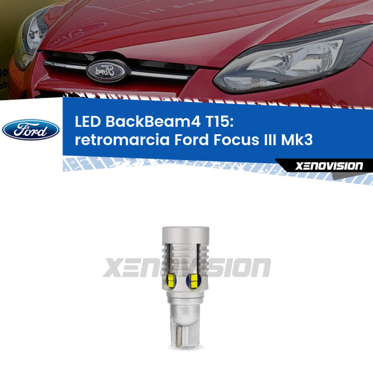 <strong>Retromarcia LED per Ford Focus III</strong> Mk3 2011 - 2014. Lampada <strong>T15</strong> canbus modello BackBeam4.