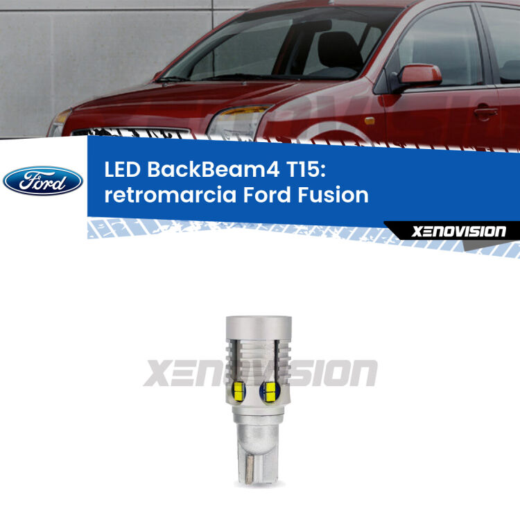 <strong>Retromarcia LED per Ford Fusion</strong>  2005 - 2012. Lampada <strong>T15</strong> canbus modello BackBeam4.