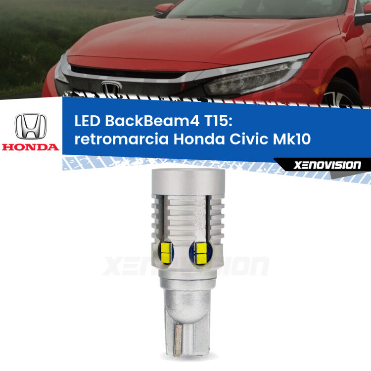 0 Retromarcia LED T15 BackBeam4 per Honda Civic Mk10 2016 - 2020 <strong>Retromarcia LED per Honda Civic</strong> Mk10 2016 - 2020. Lampada <strong>T15</strong> canbus modello BackBeam4.