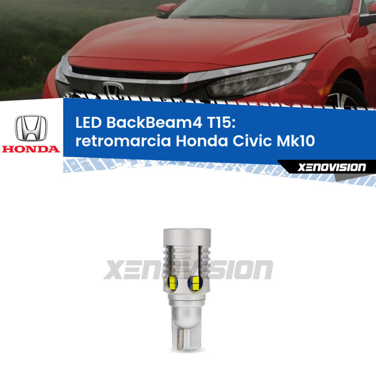 <strong>Retromarcia LED per Honda Civic</strong> Mk10 2016 - 2020. Lampada <strong>T15</strong> canbus modello BackBeam4.