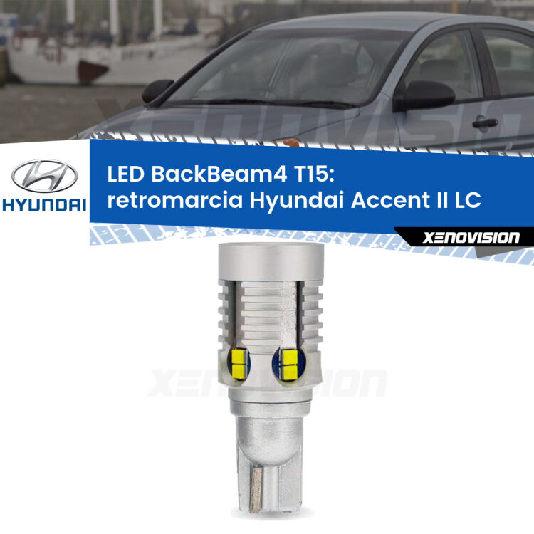 0 Retromarcia LED T15 BackBeam4 per Hyundai Accent II LC 2002 - 2005 <strong>Retromarcia LED per Hyundai Accent II</strong> LC 2002 - 2005. Lampada <strong>T15</strong> canbus modello BackBeam4.