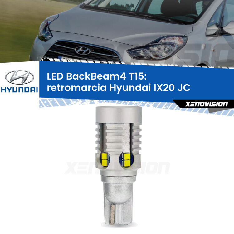 0 Retromarcia LED T15 BackBeam4 per Hyundai IX20 JC 2010 in poi <strong>Retromarcia LED per Hyundai IX20</strong> JC 2010 in poi. Lampada <strong>T15</strong> canbus modello BackBeam4.
