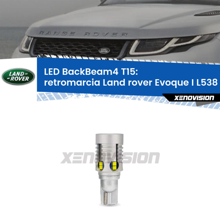 <strong>Retromarcia LED per Land rover Evoque I</strong> L538 2011 in poi. Lampada <strong>T15</strong> canbus modello BackBeam4.