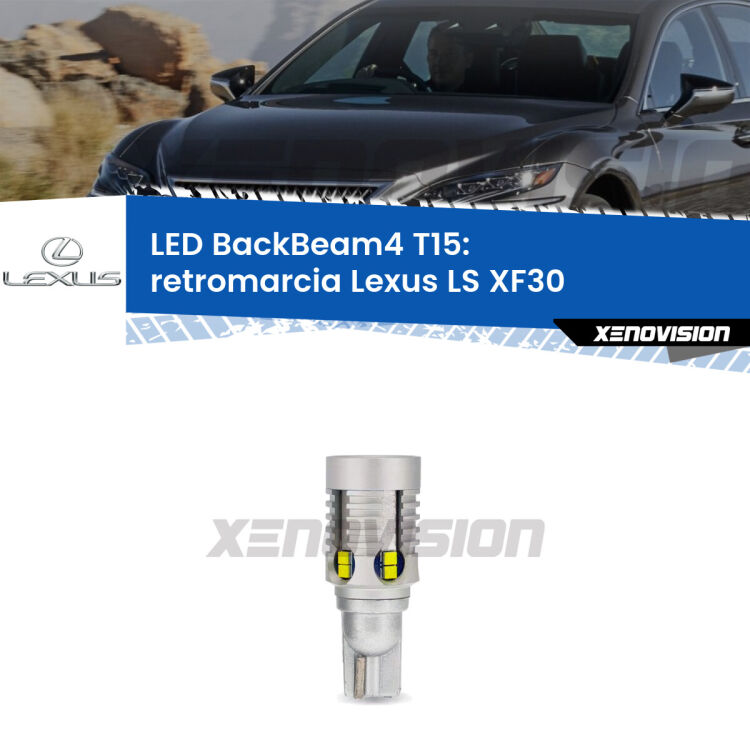 <strong>Retromarcia LED per Lexus LS</strong> XF30 2000 - 2006. Lampada <strong>T15</strong> canbus modello BackBeam4.
