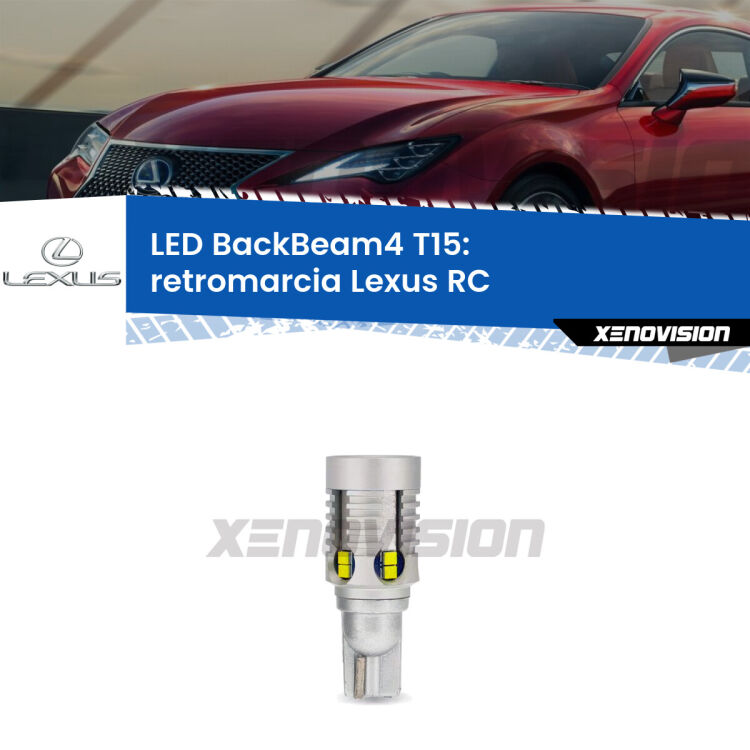 <strong>Retromarcia LED per Lexus RC</strong>  2014 in poi. Lampada <strong>T15</strong> canbus modello BackBeam4.