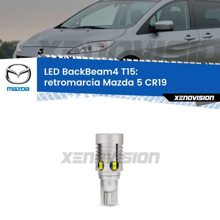 <strong>Retromarcia LED per Mazda 5</strong> CR19 2005 - 2010. Lampada <strong>T15</strong> canbus modello BackBeam4.