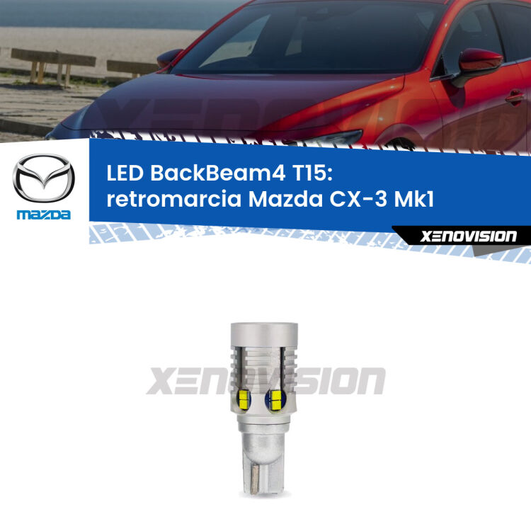 <strong>Retromarcia LED per Mazda CX-3</strong> Mk1 2015 - 2018. Lampada <strong>T15</strong> canbus modello BackBeam4.