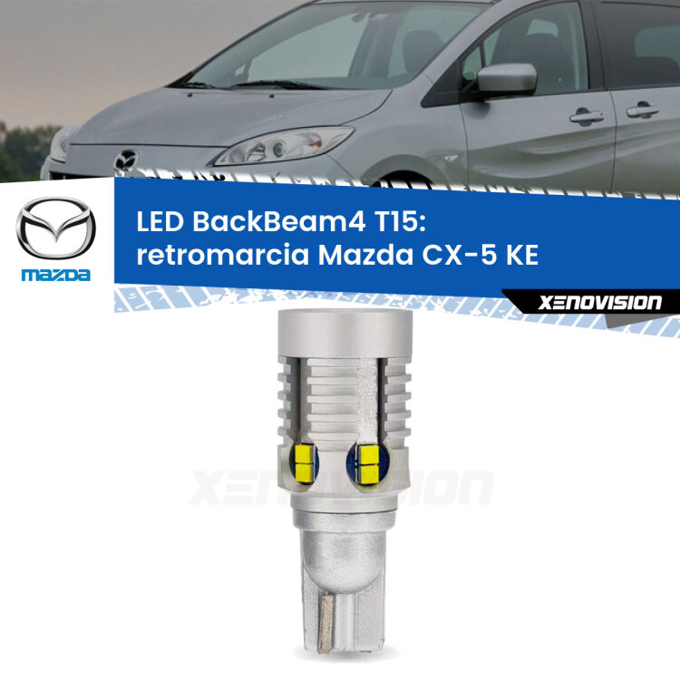 0 Retromarcia LED T15 BackBeam4 per Mazda CX-5 KE 2011 - 2016 <strong>Retromarcia LED per Mazda CX-5</strong> KE 2011 - 2016. Lampada <strong>T15</strong> canbus modello BackBeam4.