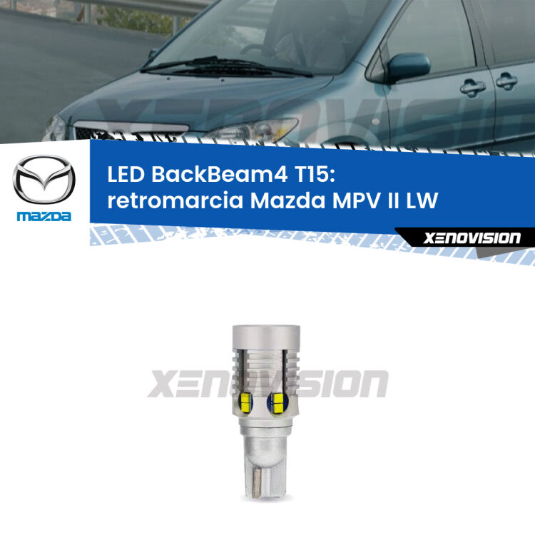 <strong>Retromarcia LED per Mazda MPV II</strong> LW 2002 - 2006. Lampada <strong>T15</strong> canbus modello BackBeam4.