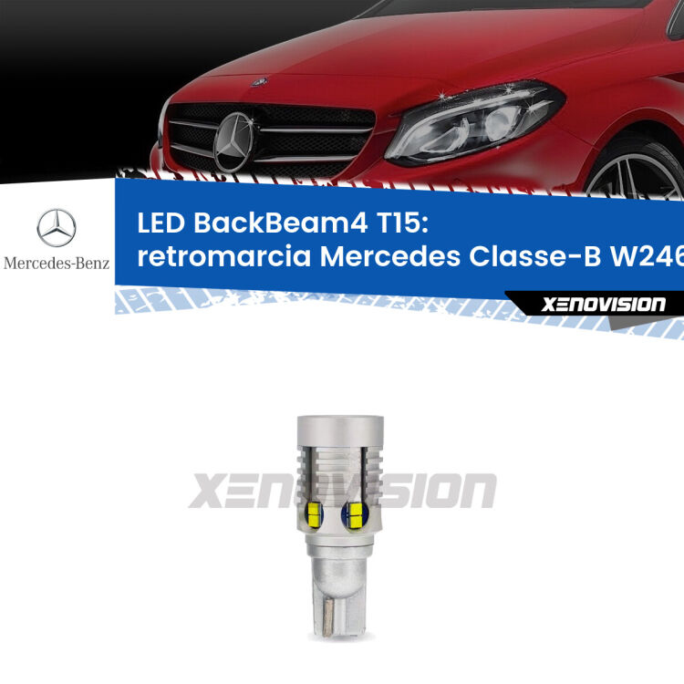 <strong>Retromarcia LED per Mercedes Classe-B</strong> W246, W242 2011 - 2018. Lampada <strong>T15</strong> canbus modello BackBeam4.