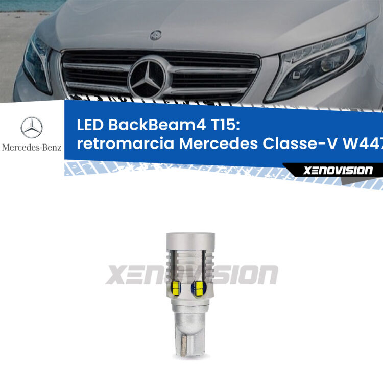 <strong>Retromarcia LED per Mercedes Classe-V</strong> W447 restyling. Lampada <strong>T15</strong> canbus modello BackBeam4.