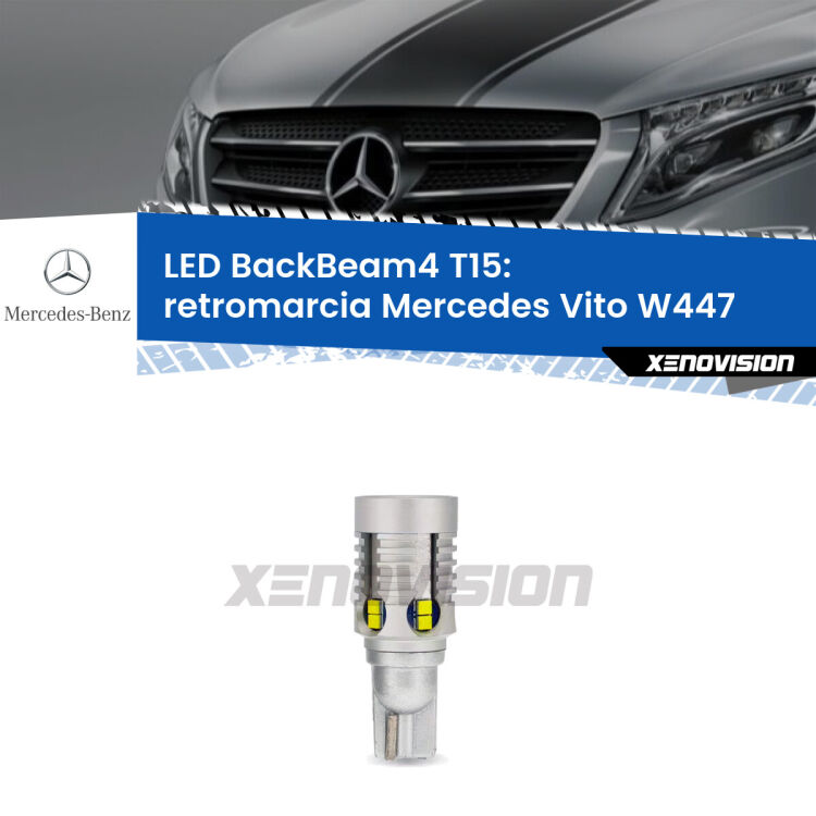<strong>Retromarcia LED per Mercedes Vito</strong> W447 restyling. Lampada <strong>T15</strong> canbus modello BackBeam4.