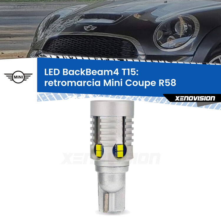 0 Retromarcia LED T15 BackBeam4 per Mini Coupe R58 2011 - 2015 <strong>Retromarcia LED per Mini Coupe</strong> R58 2011 - 2015. Lampada <strong>T15</strong> canbus modello BackBeam4.